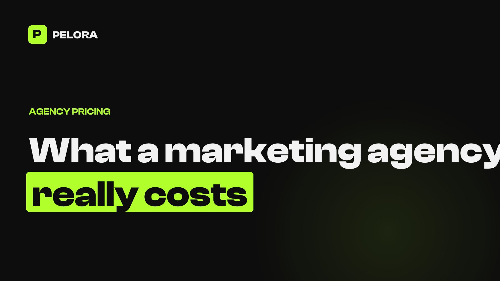 What a marketing agency really costs. PELORA Marketing, Newport Beach.